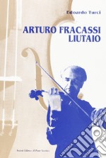 Arturo Fracassi liutaio libro