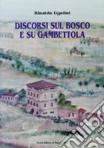 Discorsi sul bosco e su Gambettola libro