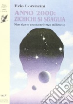 Anno 2000: Zichichi si sbaglia. Non siamo ancora nel terzo millennio libro