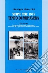 Spring time-Tempo di primavera 1945. VIII armata. Le operazioni preliminari all'offensiva del 9 aprile 1945 nel settore adriatico del fronte libro