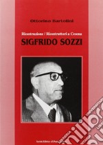 Sigfrido Sozzi. Ricostruzione/ricostruttori a Cesena libro