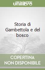 Storia di Gambettola e del bosco libro