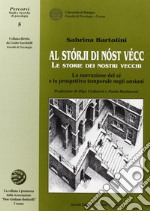 Le storie dei nostri vecchi. La narrazione del sé e la prospettiva temporale negli anziani libro