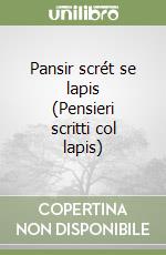 Pansir scrét se lapis (Pensieri scritti col lapis)