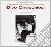 Fotografi di scena del cinema italiano. Divo Cavicchioli libro