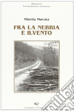 Fra la nebbia e il vento