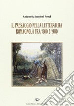 Il paesaggio nella letteratura romagnola fra '800 e '900 libro