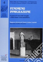 Fenomeno immigrazione. Il punto di vista delle famiglie e delle donne extra comunitarie libro