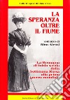 La speranza oltre il fiume libro