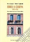 Ebrei a Cesena 1938-1944. Una storia del razzismo di Stato in Italia libro