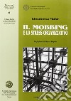 Il mobbing e lo stress organizzativo libro