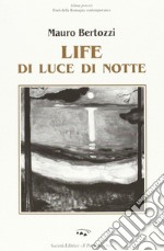 Life di luce di notte libro