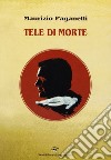 Tele di morte libro