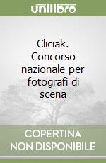 Cliciak. Concorso nazionale per fotografi di scena