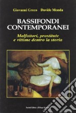 Bassifondi contemporanei. Malfattori, prostitute e straccioni dentro la storia