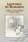 Leopardi in Rumagna. 13 chént più 1 svarsé in dialett. Testo italiano a fronte libro