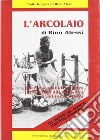 L'arcolaio libro di Alessi Rino