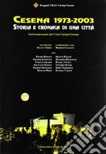 Cesena 1793-2003. Storia e cronaca di una città libro