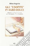 Gli Esopini in agro-dolce libro