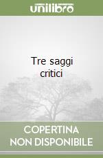 Tre saggi critici libro