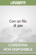 Con un filo di gas libro