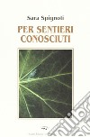 Per sentieri conosciuti libro