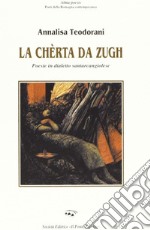 La chèrta da zugh. Poesie in dialetto santarcangiolese libro