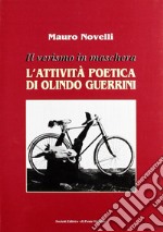 Il verismo in maschera. L'attività poetica di Olindo Guerrini libro