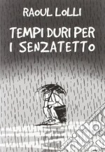 Tempi duri per i senzatetto libro