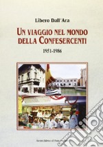 Un viaggio nel mondo della Confesercenti 1951-1986 libro