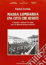 Massa Lombarda. Una città che resiste libro