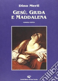 Gesù, Giuda e Maddalena libro