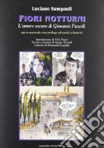 Fiori notturni. L'amore oscuro di Giovanni Pascoli