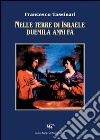 Nelle terre di Israele duemila anni fa libro