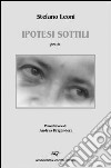 Ipotesi sottili libro di Leoni Stefano