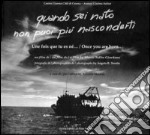 Quando sei nato non puoi più nasconderti. Un film di Marco Tullio Giordana libro