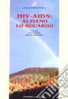 HIV-Aids: alziamo lo sguardo libro