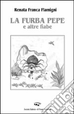 La furba Pepe e altre fiabe libro