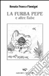 La furba Pepe e altre fiabe libro