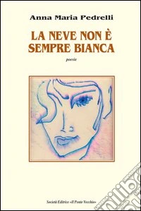 La neve non è sempre bianca libro