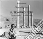 Il tempo di ieri. Vita e pensieri di fotografo libro