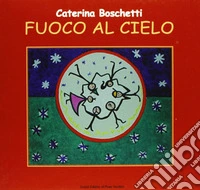 Fuoco al cielo