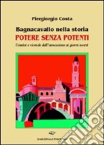 Bagnacavallo nella storia. Potere senza potenti libro