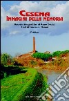 Cesena. Immagini della memoria libro