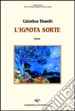 L'ignota sorte libro