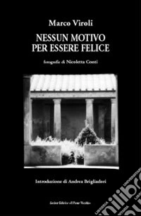 Nessun motivo per essere felici libro