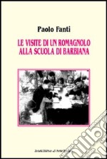 Le visite di un romagnolo alla scuola di Barbiana libro