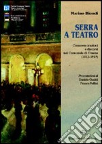 Serra a teatro. Commemorazioni e discorsi nel Comunale di Cesena (1912-1915) libro