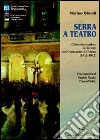 Serra a teatro. Commemorazioni e discorsi nel Comunale di Cesena (1912-1915) libro