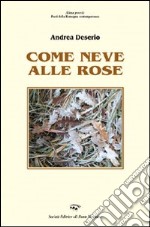 Come neve alle rose